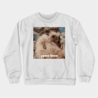 Memes Hedgehog yame fille Crewneck Sweatshirt